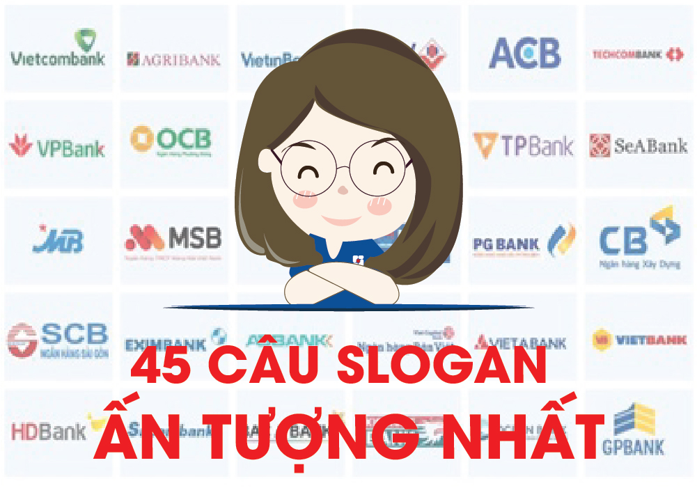 45 câu slogan ấn tượng của 45 ngân hàng tại Việt Nam